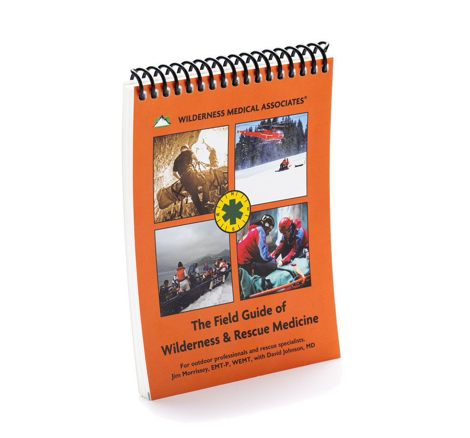 The Field Guide of Wilderness & Rescue Medicine